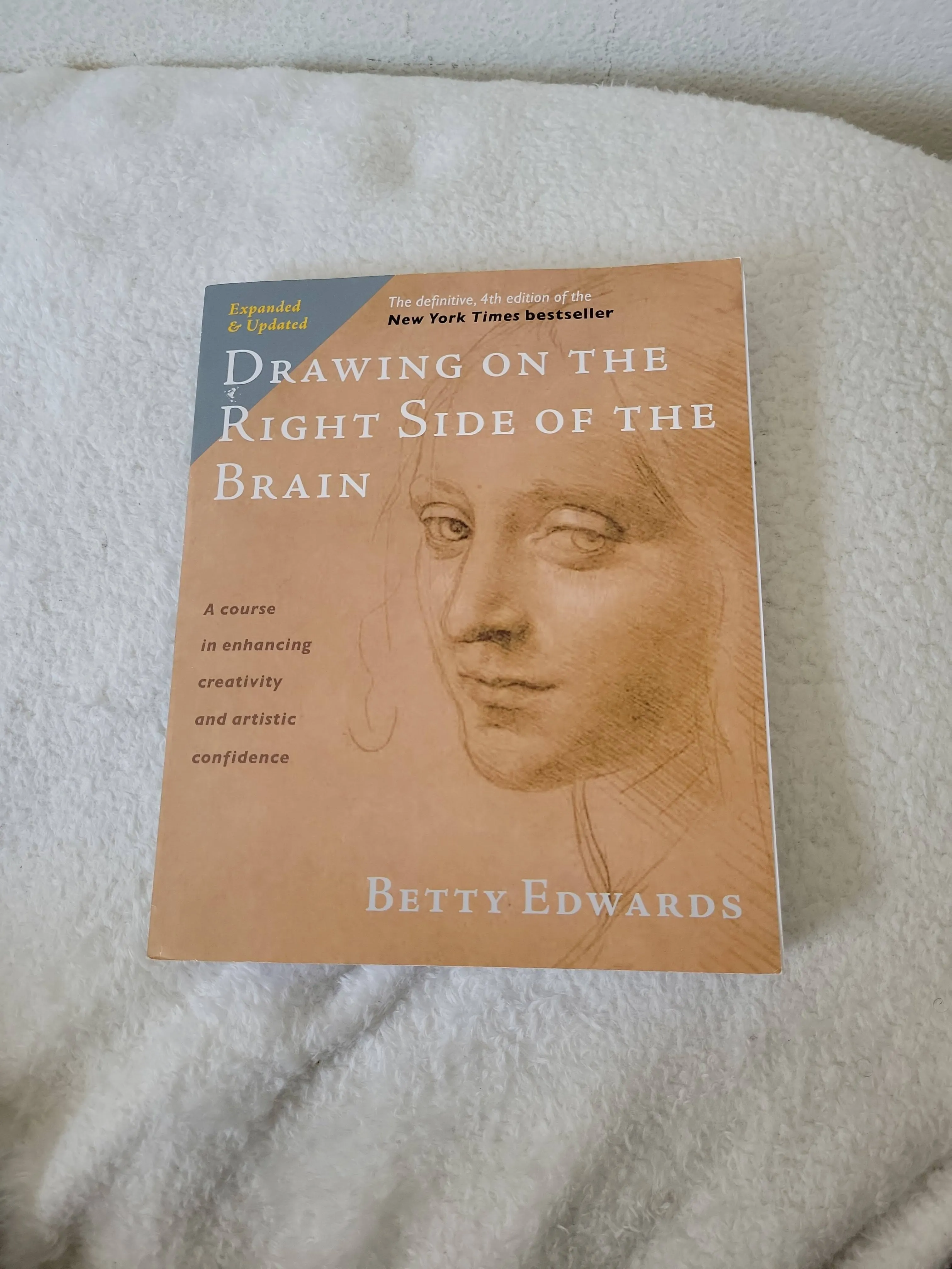 Drawing on the Right Side of the Brain: The Definitive, 4th Edition [Book]