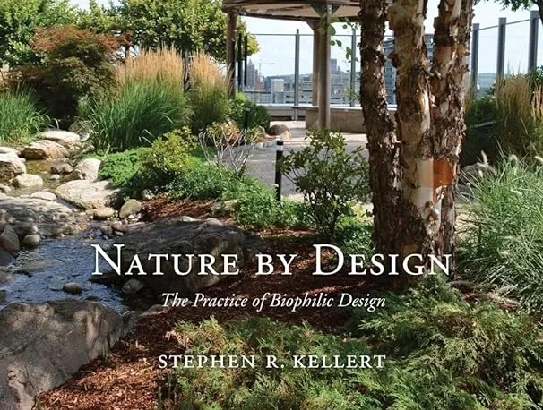 Nature by Design: The Practice of Biophilic Design by Stephen R. Kellert by Stephen R. Kellert - from BooksEntirely (SKU: 4574573)