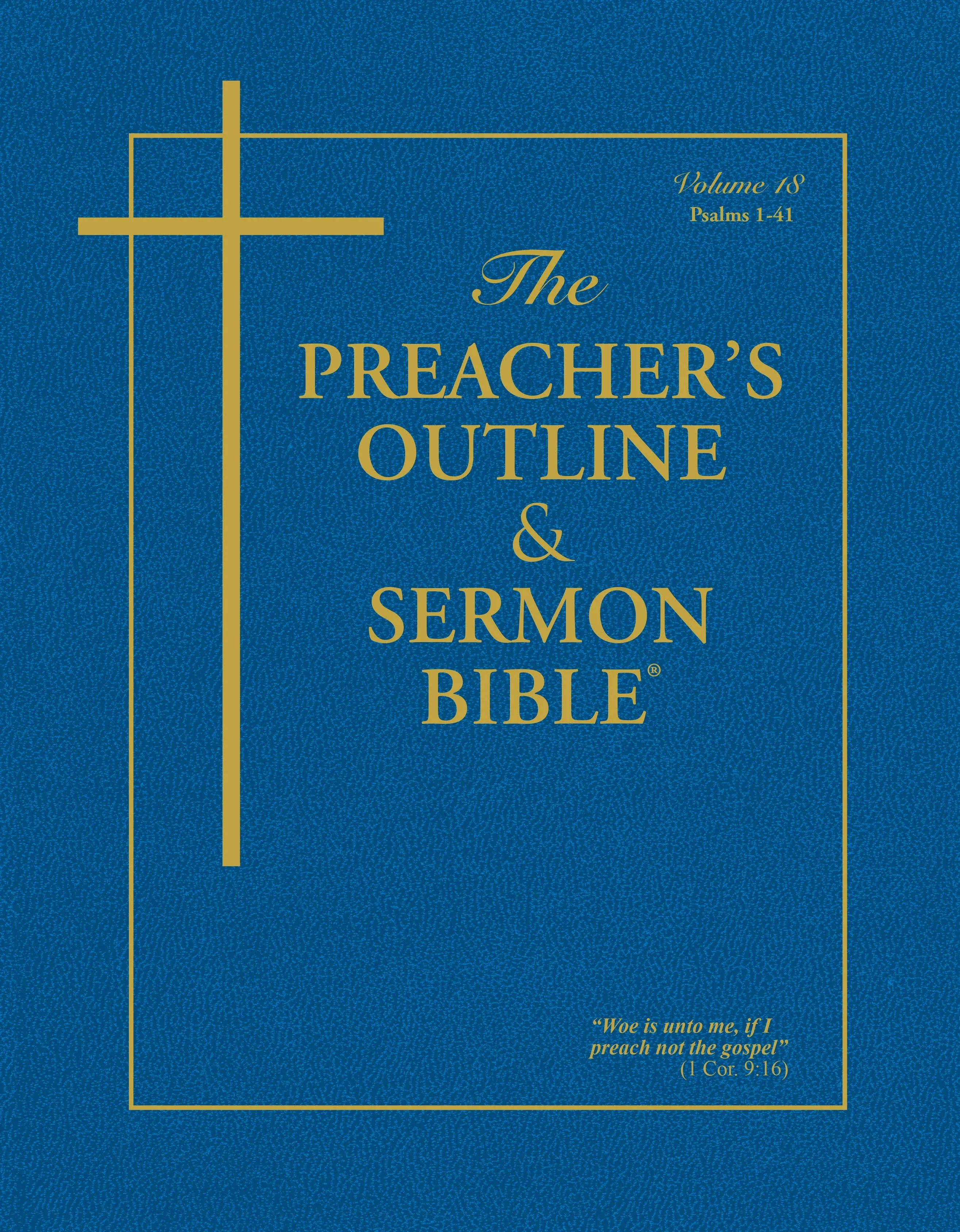 The Preacher's Outline & Sermon Bible: Old Testament : King James Version. Psalms 1. Chapters 1-41