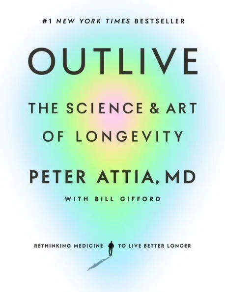 Outlive: The Science and Art of Longevity