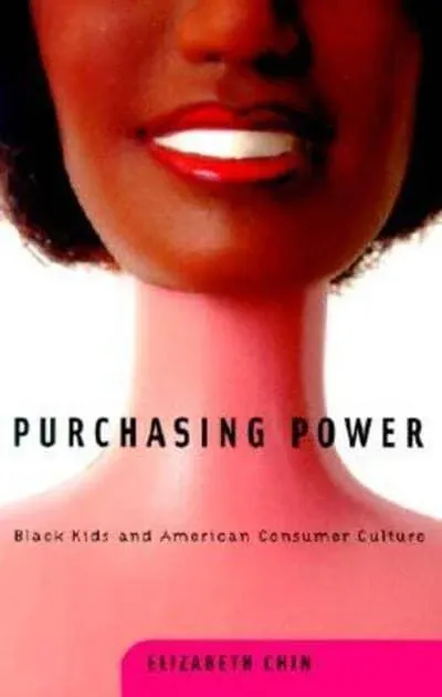 Purchasing Power: Black Kids and American Consumer Culture [Book]