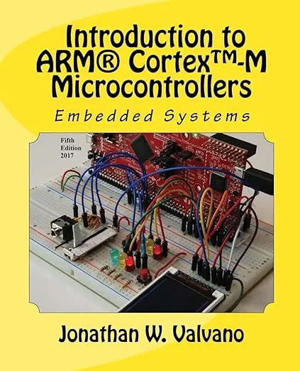 Embedded Systems: Introduction to ARM Cortex Tm-M Microcontrollers [Book]