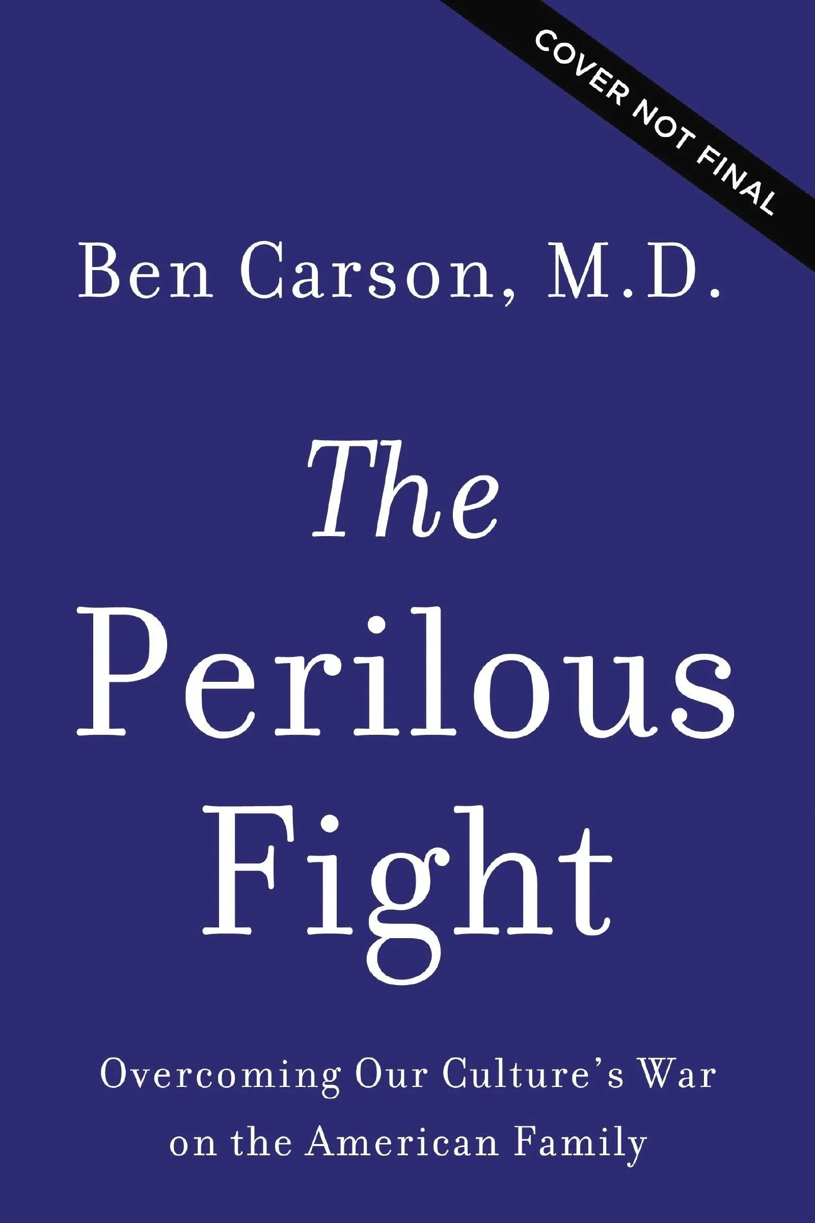 The Perilous Fight: Overcoming Our Culture's War on the American Family [Book]