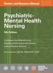 Psychiatric-mental Health Nursing: Review and Resource Manual