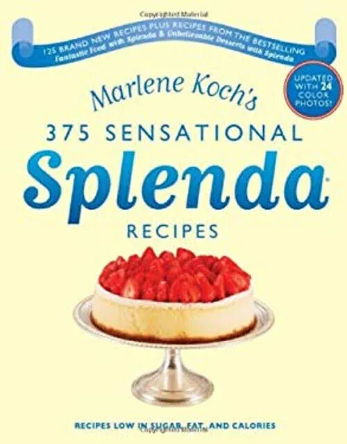 Marlene Koch&#039;s Sensational Splenda Recipes : Over 375 Recipes Low in Sugar, Fat,