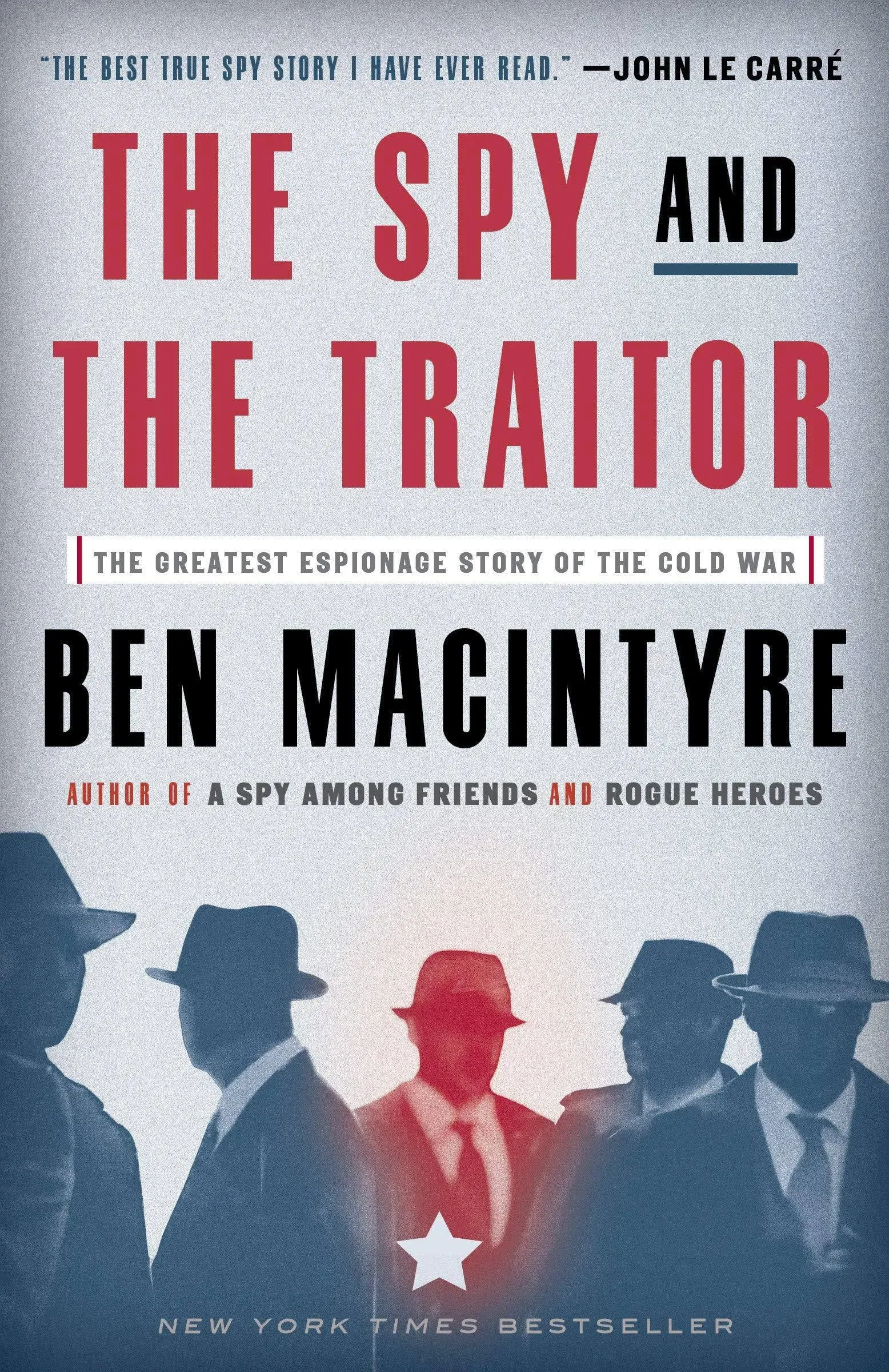 The Spy and the Traitor: The Greatest Espionage Story of the Cold War [Book]