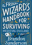 The Frugal Wizard's Handbook for Surviving Medieval England [Book]