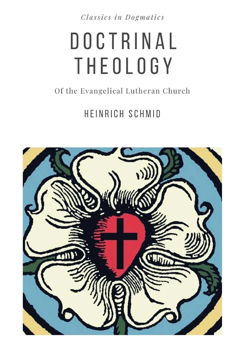 The Doctrinal Theology of the Evangelical Lutheran Church [Book]