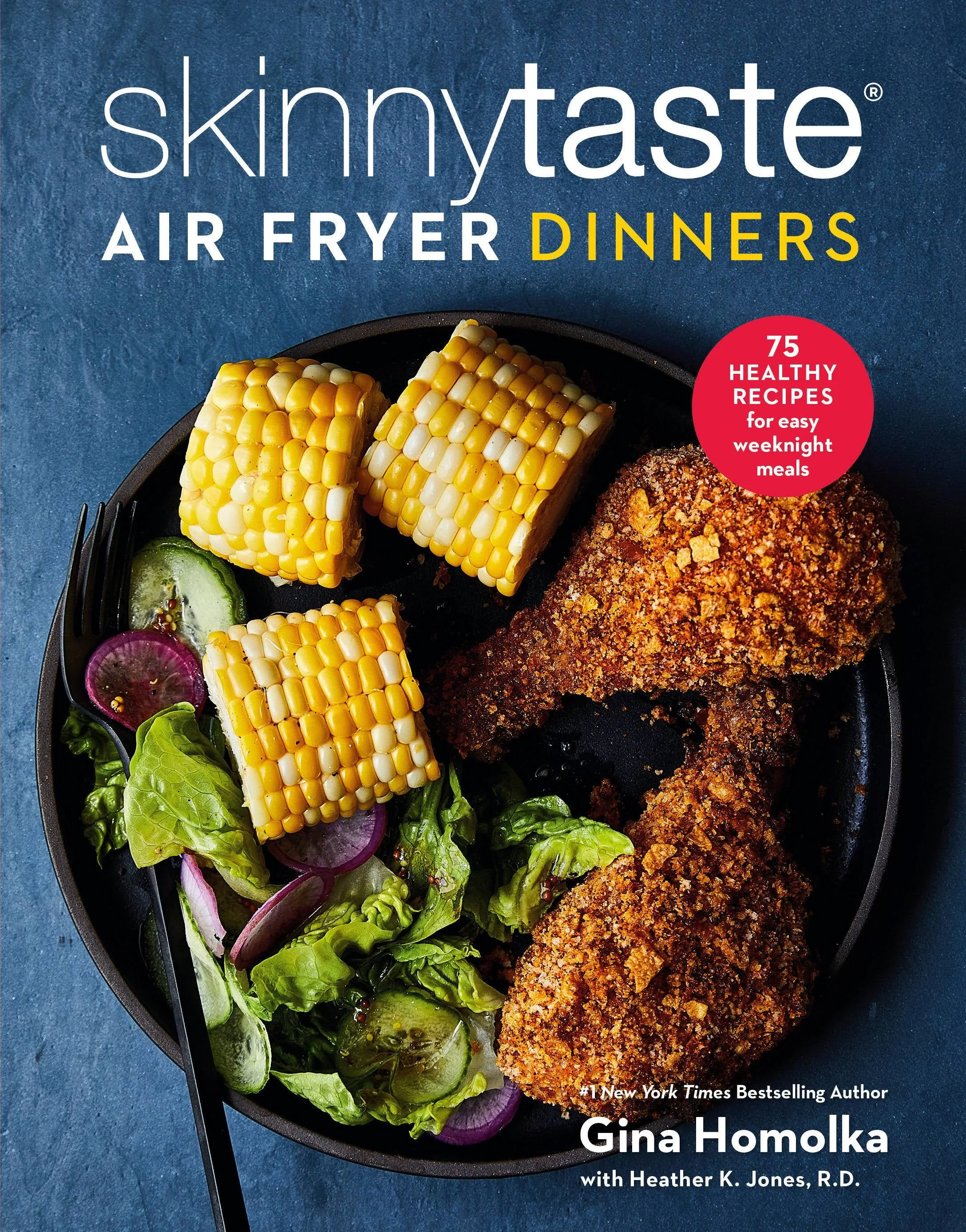 Skinnytaste Air Fryer Dinners: 75 Healthy Recipes for Easy Weeknight Meals: A Cookbook [Book]