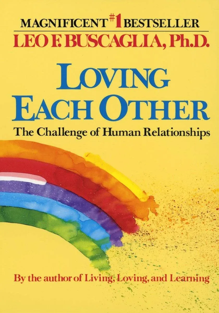 Loving Each Other: The Challenge of Human Relationships [Book]