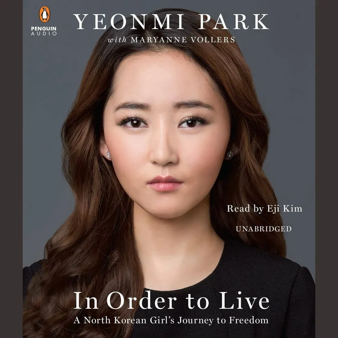 In Order to Live: A North Korean Girl's Journey to Freedom