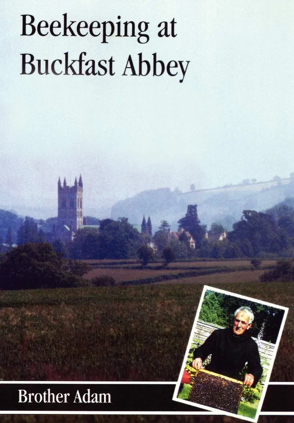 Bee-keeping at Buckfast Abbey: With a Section on Meadmaking [Book]