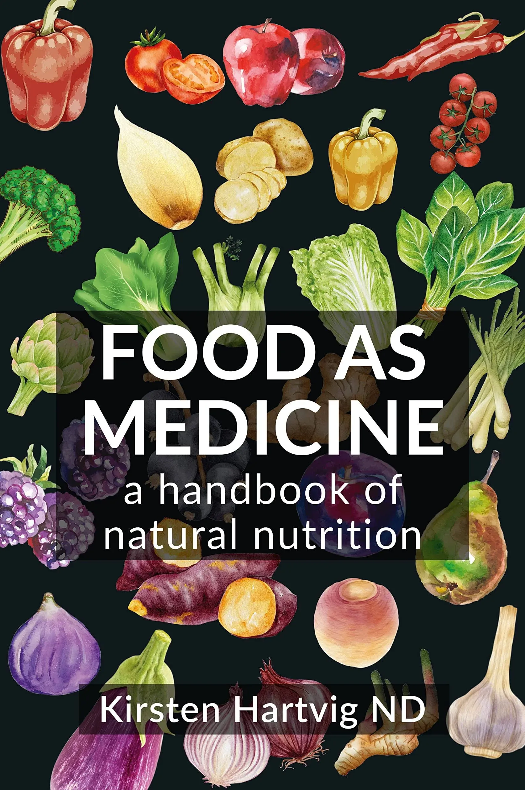 Food As Medicine: A Handbook of Natural Nutrition [Book]