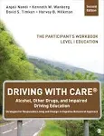 Driving with CARE: Alcohol, Other Drugs, and Impaired Driving Education Strategies for Responsible Living and Change: a Cognitive Behavioral Approach: The Participant′s Workbook, Level I Education [Book]