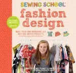 Sewing School Fashion Design: Make Your Own Wardrobe with Mix-and-Match Projects Including Tops, Skirts & Shorts [Book]