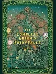 The Complete Grimm's Fairy Tales by Grimm