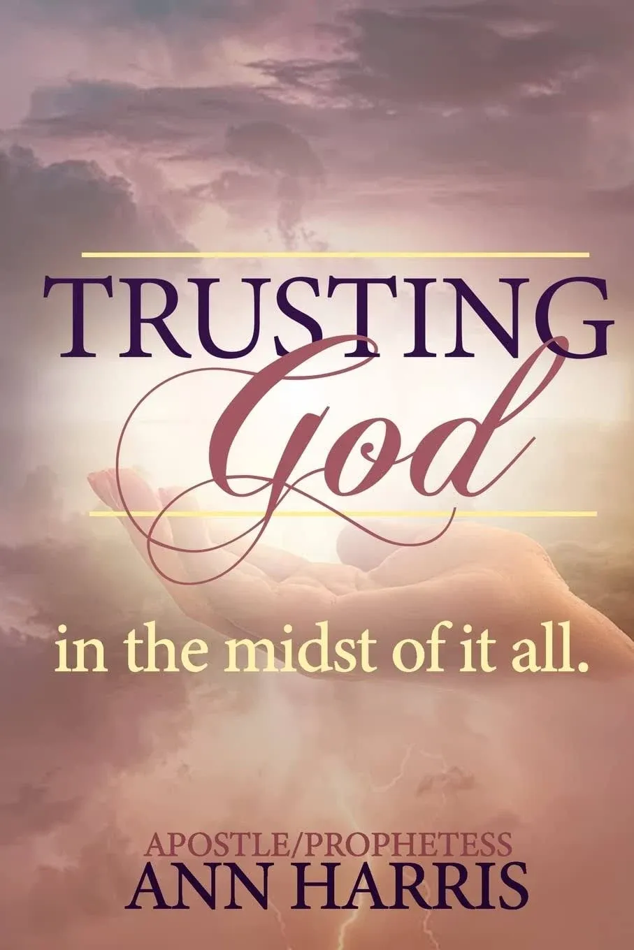 Trusting God in the Midst of it All [Book]