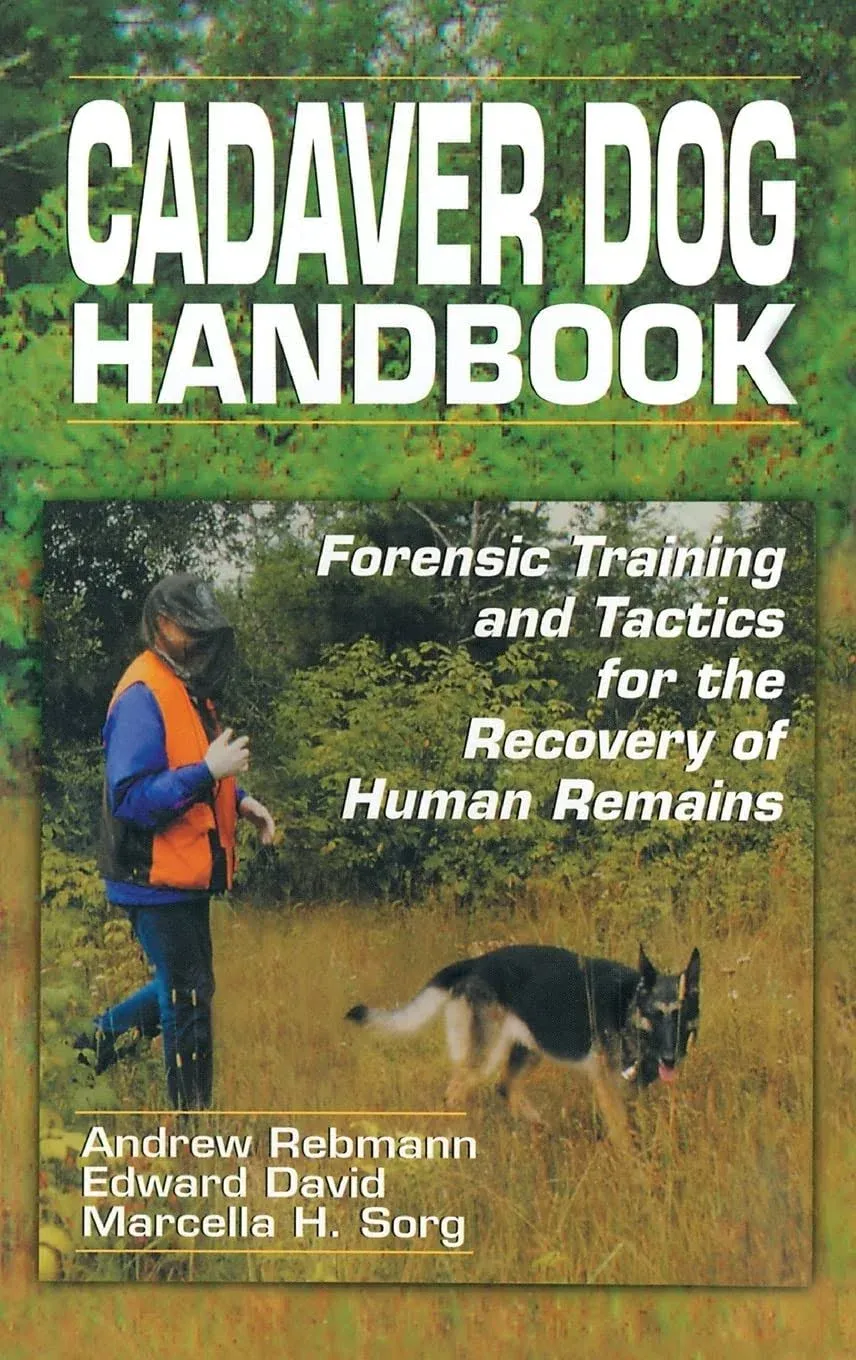 Cadaver Dog Handbook: Forensic Training and Tactics for the Recovery of Human ...