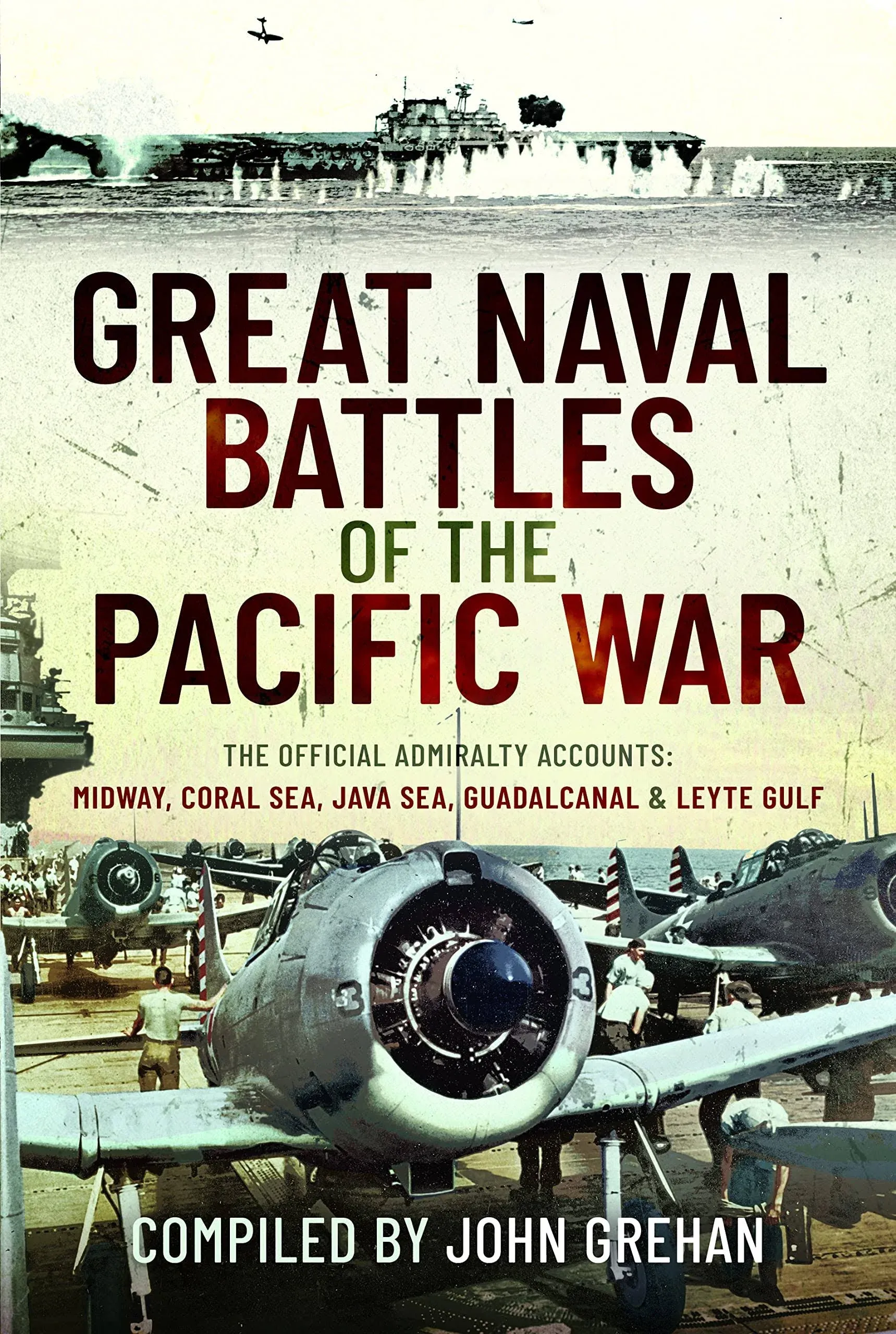 Great Naval Battles of the Pacific War: The Official Admiralty Accounts: Midway,