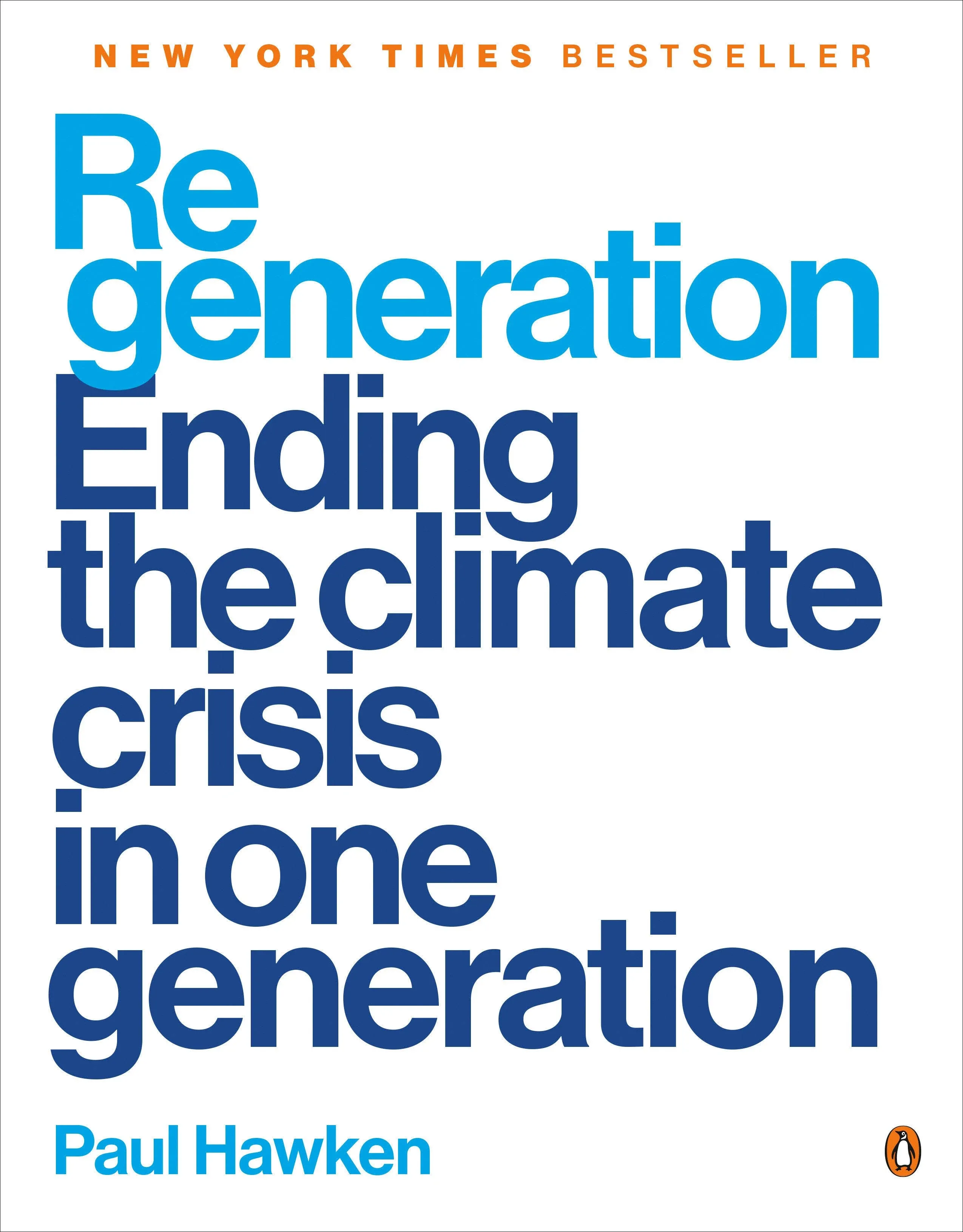 Regeneration: Ending the Climate Crisis in One Generation [Book]