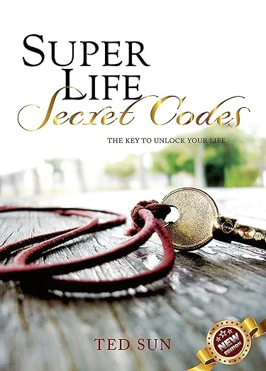 Super Life Secret Codes: Take Control of Life and Achieve Success through Energy Management