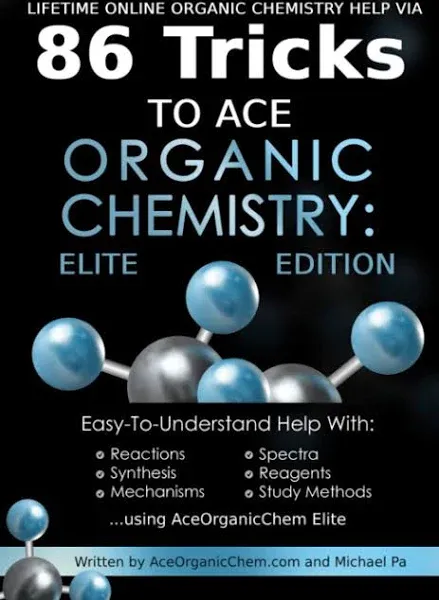 Lifetime Online Organic Chemistry Help Via 86 Tricks to Ace Organic Chemistry ...