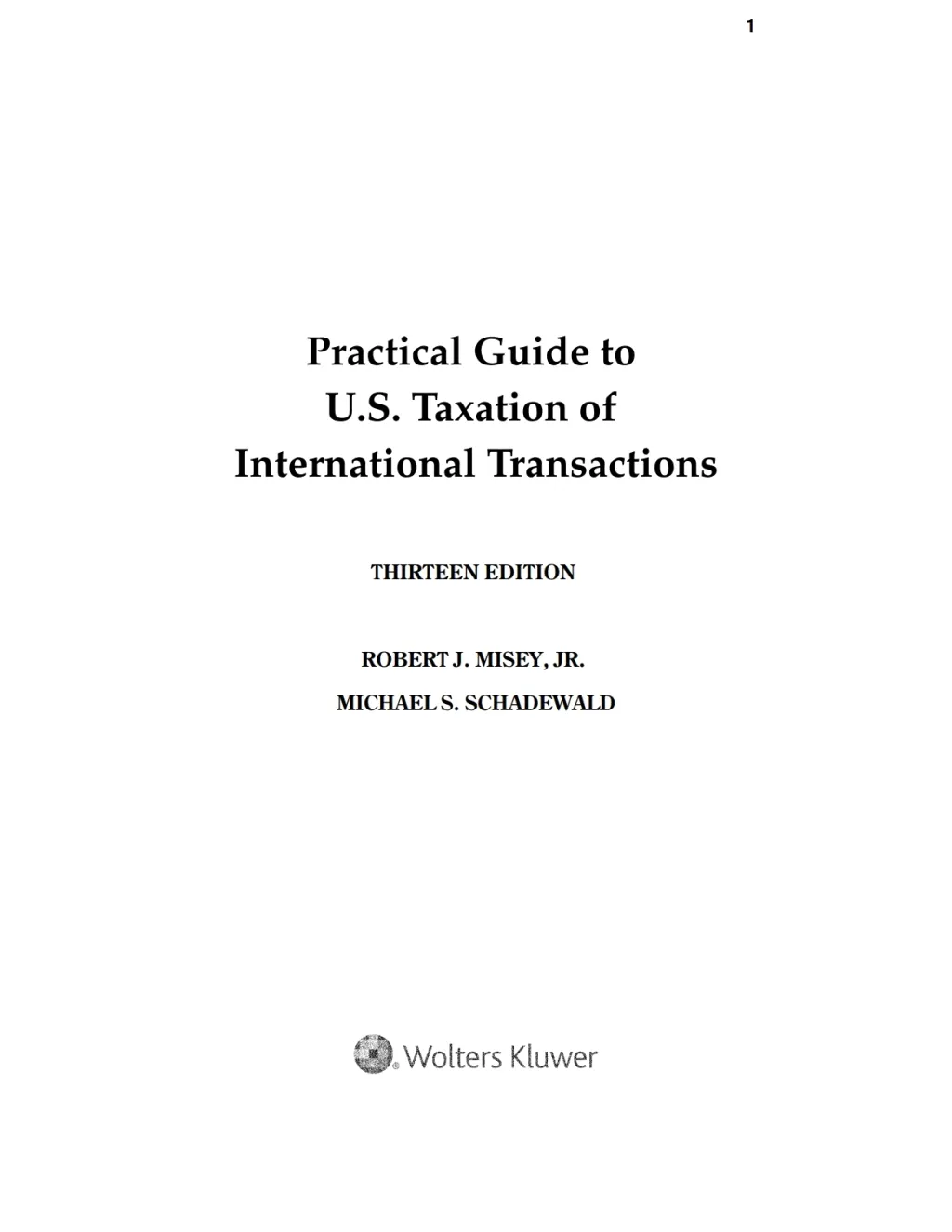 Practical Guide to U.S. Taxation of International Transactions (13th) [Book]