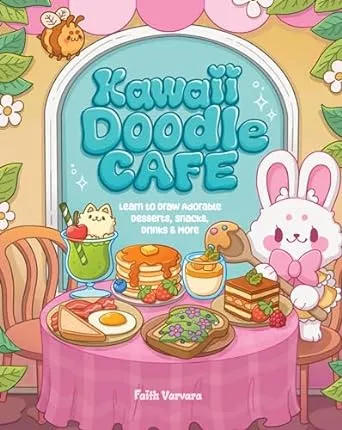 Kawaii Doodle Café: Learn to Draw Adorable Desserts, Snacks, Drinks & More [Book]