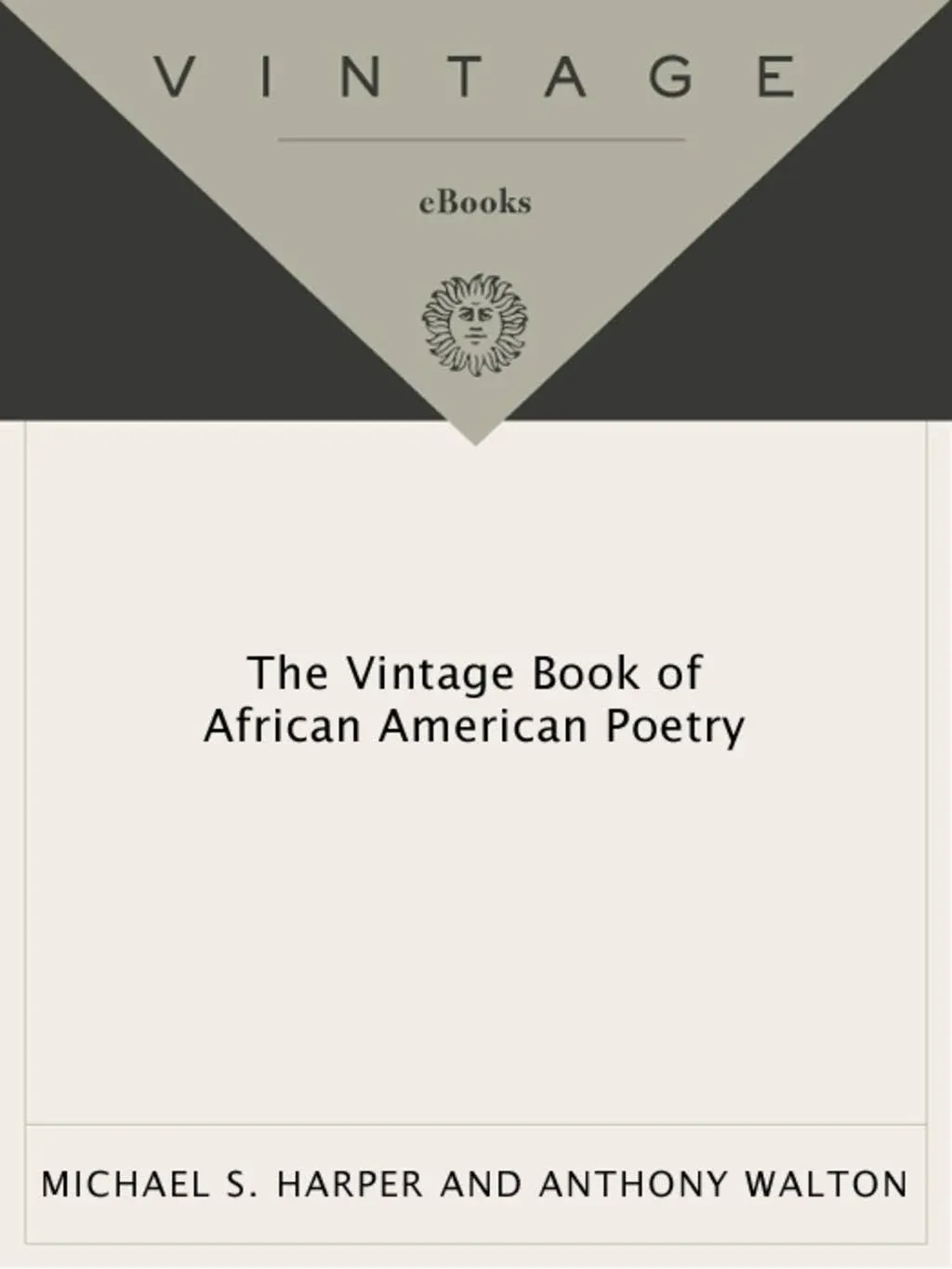 The Vintage Book of African American Poetry: 200 Years of Vision, Struggle, Power, Beauty, and Triumph from 50 Outstanding Poets