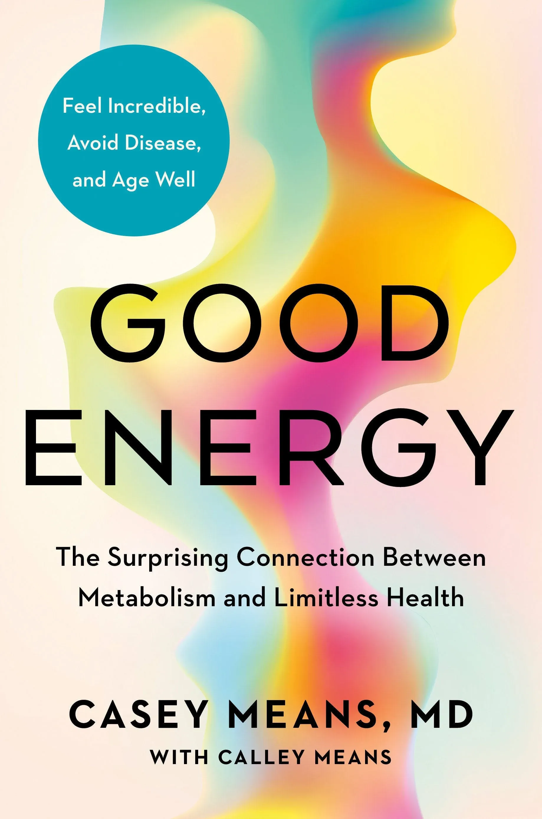 Good Energy: The Surprising Connection Between Metabolism and Limitless Health [Book]